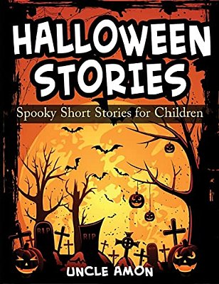 Halloween Stories: Spooky Short Stories For Children-..