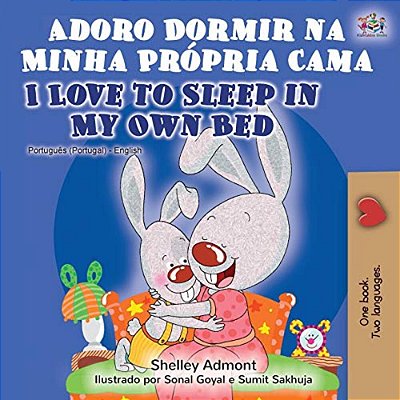 Adoro Dormir Na Minha Própria Cama I Love To Sleep In My Own Bed: Portuguese English Bilingual Book - Portugal-..