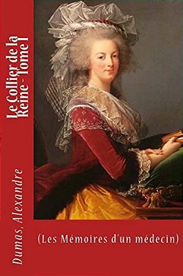 Le Collier De La Reine - Tome I: (Les Mémoires D'Un Médecin)-..