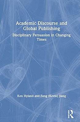 Academic Discourse And Global Publishing: Disciplinary Persuasion In Changing Times-..