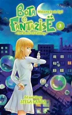 Bota E Fantazise (The World Of Fantasy): Chapter 03 - Welcome Back, Tipi-..