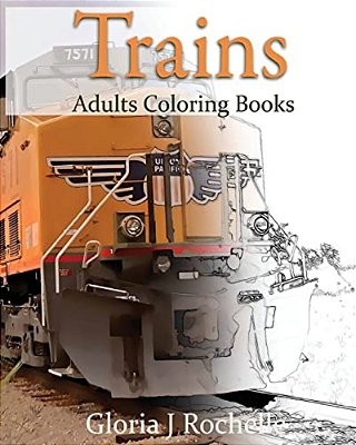Trains Adults Coloring Book: Transportation Coloring Book-..