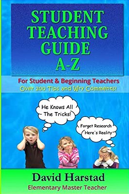 Student Teaching Guide A-Z: For Student & Beginning Teachers-..