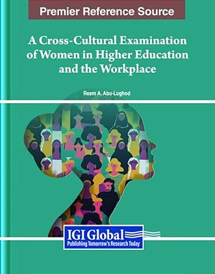 A Cross-Cultural Examination Of Women In Higher Education And The Workplace-..