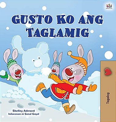 I Love Winter (Tagalog Children's Book): Filipino Children's Book-..