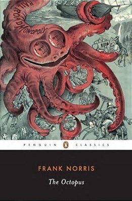 The Octopus: A Story Of California-..