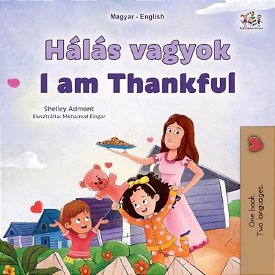 I Am Thankful (Hungarian English Bilingual Children's Book)-..