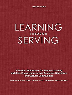 Learning Through Serving: A Student Guidebook For Service-Learning And Civic Engagement Across Academic Disciplines And Cultural Communities-..