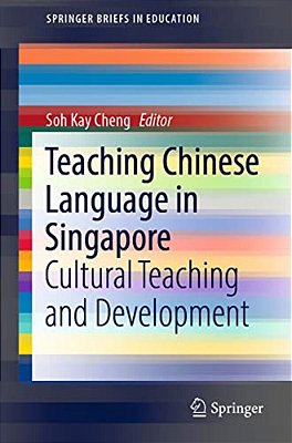 Teaching Chinese Language In Singapore: Cultural Teaching And Development-..