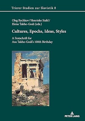 Cultures, Epochs, Ideas, Styles: A Festschrift For Aza Takho-Godi's 100Th Birthday-..