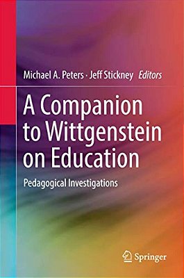 A Companion To Wittgenstein On Education: Pedagogical Investigations-..