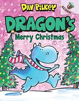 Dragon's Merry Christmas: An Acorn Book (Dragon #5): From The Creator Of Dog Man: Volume 5-..