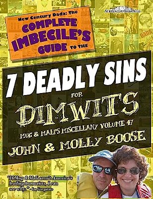 The Complete Imbecile's Guide To The 7 Deadly Sins For Dimwits: Mug & Mali's Miscellany Volume 47-..