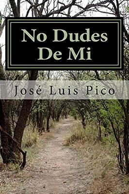 No Dudes De Mi: Novela De Intriga-..