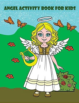 Angel Activity Book For Kids:: Activity Book For Kids In Angel And Fairies Theme. Fun With Coloring Pages, Color By Number, Count The Number, Trace-..