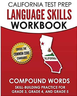 California Test Prep Language Skills Workbook Compound Words: Skill-Building Practice For Grade 3, Grade 4, And Grade 5-..