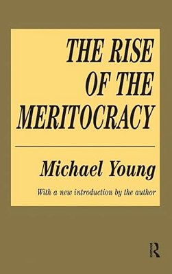 The Rise Of The Meritocracy-..