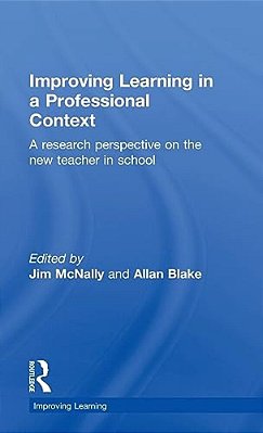 Improving Learning In A Professional Context: A Research Perspective On The New Teacher In School-..