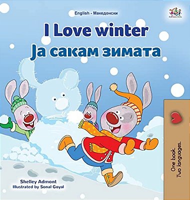 I Love Winter (English Macedonian Bilingual Children's Book)-..