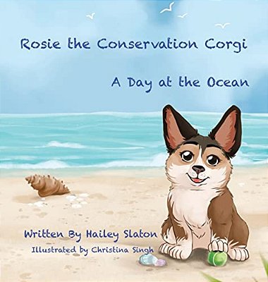 Rosie The Conservation Corgi: A Day At The Ocean-..
