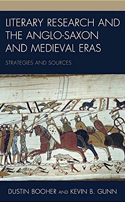 Literary Research And The Anglo-Saxon And Medieval Eras: Strategies And Sources-..