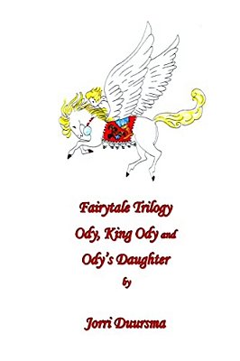 Fairytale Trilogy: Ody, King Ody And Ody's Daughter-..
