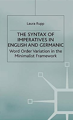 The Syntax Of Imperatives In English And Germanic: Word Order Variation In The Minimalist Framework-..