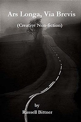 Ars Longa, Via Brevis: (A Collection Of Creative Non-Fiction)-..