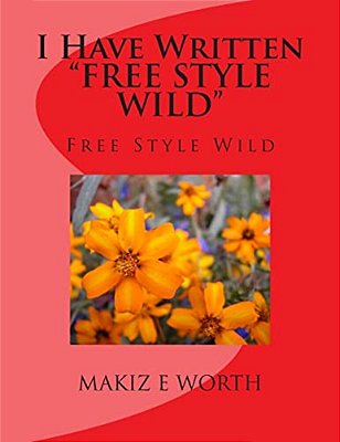 I Have Written "Free Style Wild": Free Style Wild-..