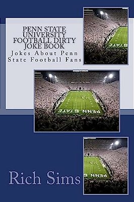 Penn State University Football Dirty Joke Book: Jokes About Penn State Football Fans-..