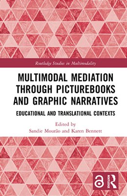 Multimodal Mediation Through Picturebooks And Graphic Narratives: Educational And Translational Contexts-..