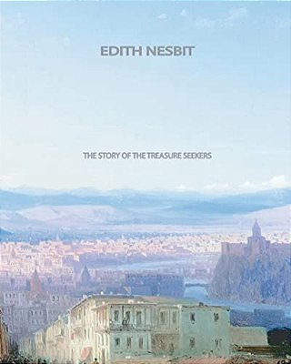 The Story Of The Treasure Seekers-..