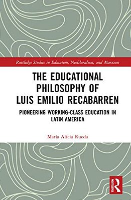 The Educational Philosophy Of Luis Emilio Recabarren: Pioneering Working-Class Education In Latin America-..