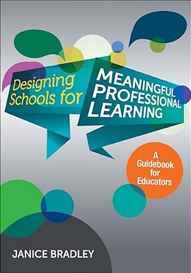 Designing Schools For Meaningful Professional Learning: A Guidebook For Educators-..