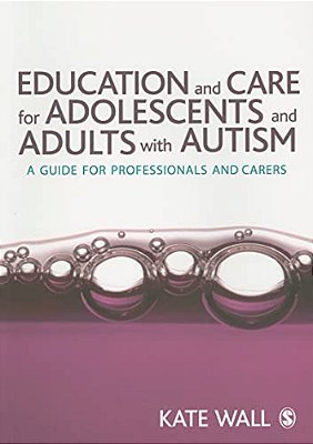 Education And Care For Adolescents And Adults With Autism-..