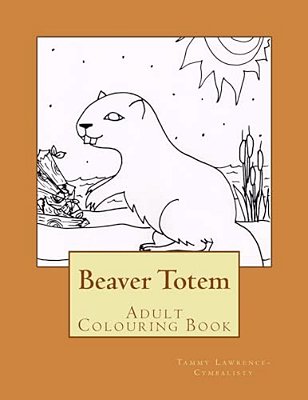 Beaver Totem: Adult Colouring Book-..