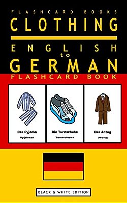 Clothing - English To German Flash Card Book: Black And White Edition - German For Kids-..