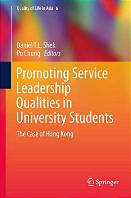 Promoting Service Leadership Qualities In University Students: The Case Of Hong Kong-..