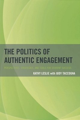 Politics Of Authentic Engagement: Perspectives, Strategies, And Tools For Student Success-..