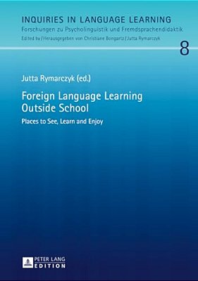 Foreign Language Learning Outside School: Places To See, Learn And Enjoy-..