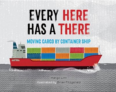 Every Here Has A There: Moving Cargo By Container Ship-..