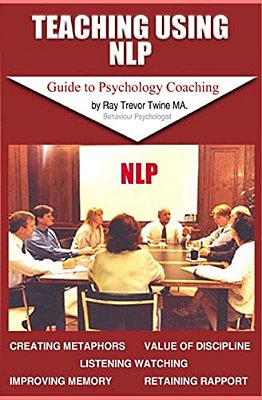Teaching Using Nlp: Guidebook To Psychology Coaching-..