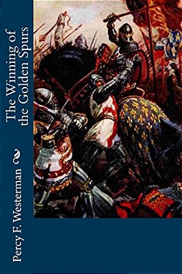 The Winning Of The Golden Spurs-..