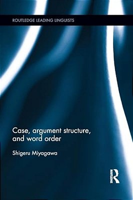 Case, Argument Structure, And Word Order-..