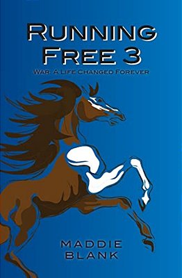 Running Free 3: War: A Life Changed Forever-..