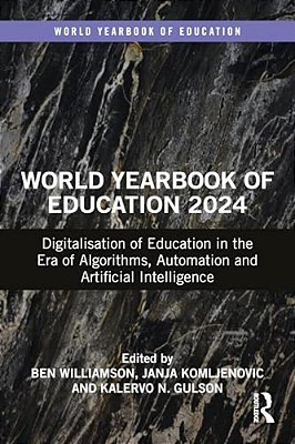 World Yearbook Of Education 2024: Digitalisation Of Education In The Era Of Algorithms, Automation And Artificial Intelligence-..