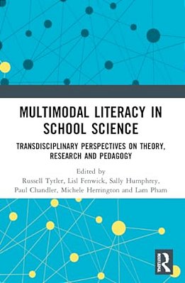 Multimodal Literacy In School Science: Transdisciplinary Perspectives On Theory, Research And Pedagogy-..