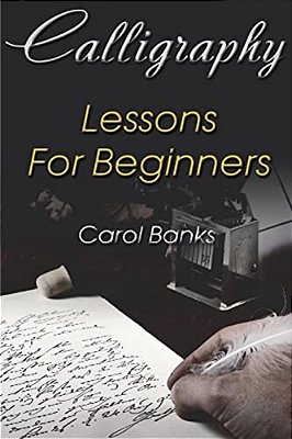 Calligraphy: Lessons For Beginners-..