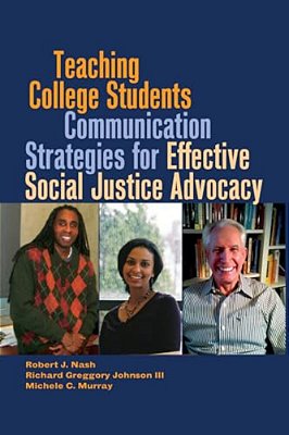 Teaching College Students Communication Strategies For Effective Social Justice Advocacy-..