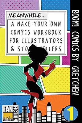 Boom! Comics By Gretchen: A What Happens Next Comic Book For Budding Illustrators And Story Tellers-..